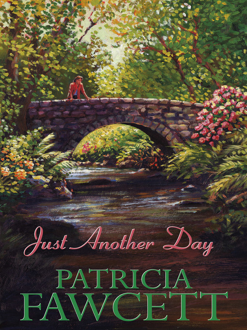 Title details for Just Another Day by Patricia Fawcett - Available